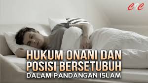Hukum islam ini hanya berlaku untuk orang yang sudah baligh atau dewasa, berakal sehat dan. Hukum Onani Dan Posisi Bersetubuh Dalam Pandangan Islam Youtube