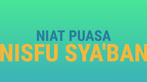 Hadis khusus anjuran puasa nisfu syaban. Bacaan Niat Puasa Nisfu Sya Ban Dan Amalan Ditunaikan Jelang Ramadhan Lengkap Di Sini Tribun Timur