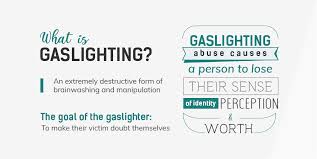 There is a good definition of it in wikipedia [gaslighting = is a form of psychological abuse in which false information but my question is in the direction of a spanish colloquialism with equivalent meaning, something on the line of. What Is Gaslighting Confronting The Emotional Abuse