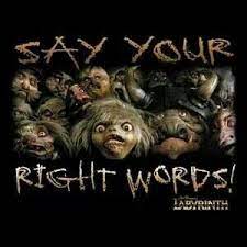 Say Your Right Words Labyrinth Goblins Labyrinth Movie Labyrinth