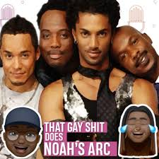 Noahs Arc Ep. 201 - Housequa… - That Gay Shit - Apple Podcasts