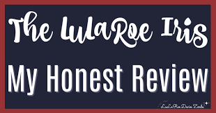 The Lularoe Iris My Honest Review Devin Zarda
