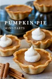 Pumpkin Pie Mini Tart Recipe With A Homemade Shortbread Crust Recipe Mini Tart Recipes Tart Recipes Pumpkin Pie