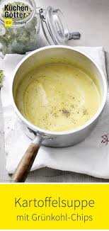 Einfaches Rezept Fur Kartoffelsuppe Mit Grunkohl Chips Https Www Kuechengoetter De Rezepte Kartoffelsupp Kartoffelsuppe Grunkohl Chips Kartoffelsuppe Rezept