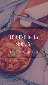 Menu De La Semaine Du 31 Aout Au 4 Septembre La Cerise Sur Le Maillot Menu Semaine Menu Recette Facile