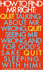 Stand up for what is right, regardless of who is committing the wrong. Funny Quotes About Finding Mr Right Quotesgram