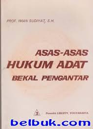 1) bellefroid menyatakan bahwa asas hukum umum adalah norma dasar yang dijabarkan dari hukum positif dan yang oleh ilmu hukum tidak dianggap berasal dari . Asas Asas Hukum Adat Bekal Pengantar Iman Sudiyat Belbuk Com