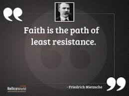 One cannot but see, however, that on this issue the conference, like last year, has taken the path of least resistance, adopting an agenda which on the whole does not. Path Of Least Resistance Quotes Relicsworld