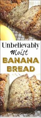 Unbelievably Moist Banana Bread Recipe Homemade Banana Bread Recipe Homemade Banana Bread Banana Bread Recipe Moist