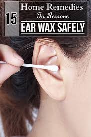 15 Effective Home Remedies To Remove Ear Wax Safely Ear Wax Ear Wax Buildup Clean Ear Wax Out