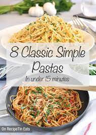 8 Quick And Easy Pasta Recipes Recipe Italian Pasta Recipes Easy Pasta Recipes Pasta Recipes