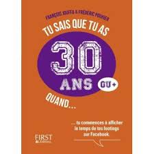 Tu Sais Que Tu As 30 Ans Quand Broche Frederic Pouhier Francois Jouffa Achat Livre Fnac