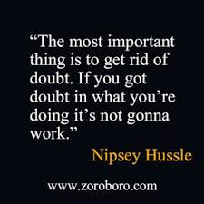 Discover nipsey hussle famous and rare quotes. Nipsey Hussle Quotes Powerful Nipsey Hussle Quotes Success Rap Friends Life Nipsey Hussle Philosophy Inspira Really Good Quotes Rapper Quotes Hustle Quotes