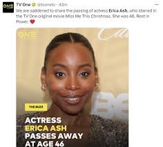 Rest in Heavenly Paradise. BET announced the passing of actress Erica Ash 