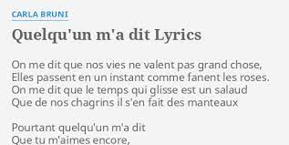 On me dit que le t a emps qui glisse est un sal parait qu'le bonheur a est à portée de e main, alors on tend la f#m main et on se retrouve d(add9) fou. Quelqu Un M A Dit Lyrics By Carla Bruni On Me Dit Que