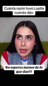 Dichos de Lupita Villalobos: ¡No esperes menos de lo que das!