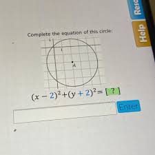 If the circle is centered at the origin, then h and k becomes 0 both. Complete The Equation Of This Circle Brainly Com