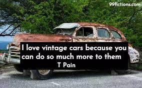 23 Vintage Car Quotes 99fictions Car Quotes For Men Car