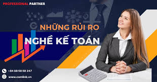 Những rủi ro nghề kế toán dễ gặp phải