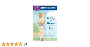 Molly the Brave and Me (Step-Into-Reading, Step 3): O'Connor, Jane,  Hamanaka, Sheila: 9780394841755: Amazon.com: Books