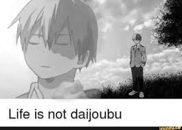 Life Is Not Daijoubu Ifunny Anime Anime Memes Funny Anime Funny