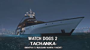 #governmentofputin #risforrussian isn't #bravata russian for mafia? Watch Dogs 2 Exploring The Tachanka Bratva Russian Mafia Yacht Youtube