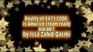 Die inhaltsstoffe sind alle halal. E471 Code Halal Or Haram Is Amul Ice Cream Really Haram By Issa Zahid Qasmi Youtube
