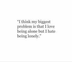 Pin By Nicolette On Feeling I Love Being Alone Poem Quotes My Love