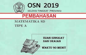 Pembahasan soal osn matematika sd tinkat provinsi 2019. Pembahasan Soal Osn Matematika Sd Tinkat Provinsi 2019 Folder Ksn