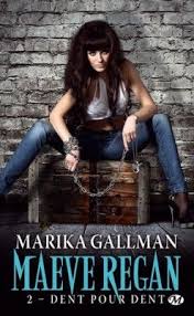 Maeve Regan Tome 2 Dent Pour Dent Ecrit Par Marika Gallman Telecharger Gratuit Livres A Lire Livre Numerique