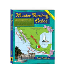 Mexico Boating Guide 3rd Edition 2013