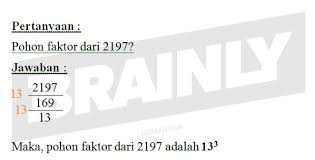 Jul 23, 2014 · akar pangkat 3 dari 2197 adalah 13. Pohon Faktor Dari 2197 Brainly Co Id