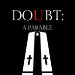 Doubt: A Parable