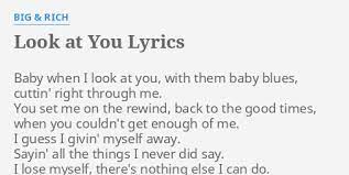 Look At You Lyrics By Big Rich Baby When I Look