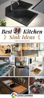 the best 34 kitchen sink ideas to make