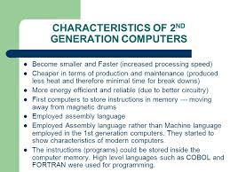 They were smaller in size than first generation. Second Generation Computers Era Of Transistors Ppt Video Online Download