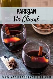 Vin Chaud French Mulled Wine Vanilla Bean Cuisine Recipes Recipe Low Carb Recipes Dessert Delicious Holiday Recipes Cuisine Recipes