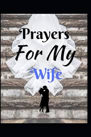 Prayers For My Wife Daily Prayer Journal 125 Pages Lined Size 6 By 9 Suitable For Writing Prayers For Your Wife Daily Devotions Gratitude Scripture Notes Faith Quotes Thoughts