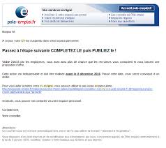 Si vous avez reçu un courriel à une heure tardive (en pleine nuit par exemple), cela est la (fausse) annonce pôle emploi comporte des fautes d'orthographe : Arnaque Matthieu A T Il Bien Fait De Mettre Son Cv Sur Pole Emploi