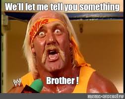 Well, let me tell you something else that's interesting, ben. Mem We Ll Let Me Tell You Something Brother Vse Shablony Meme Arsenal Com