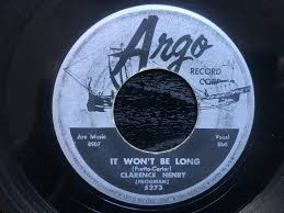 Clarence Frogman Henry IT WON'T BE LONG Original 1957 Argo 45 rpm single G+  R&B