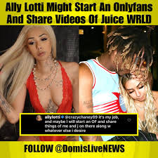 DomIsLive NEWS on X: AllyLotti Might Start An Onlyfans And Share Videos  Of JuiceWRLD t.coyKMiFzsSqP  X