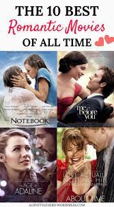 Top 10 Romantic Movies Of All Time Top Romantic Movies Best Romantic Movies Romantic Movies