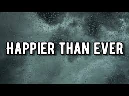 Check amazon for happier than ever mp3 download these lyrics are submitted by ggen3 browse other artists under b:b2 b3 b4 b5 b6 b7 b8 b9 b10 b11 songwriter(s): Billie Eilish Happier Than Ever Lyrics Youtube