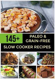 145 Paleo Grain-free Slow Cooker Recipes Paleo Slow Cooker Recipes Paleo Slow Cooker Paleo Crockpot