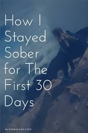 Find more ways to say sobriety, along with related words, antonyms and example phrases at thesaurus.com, the world's most trusted free thesaurus. How I Stayed Sober For The First 30 Days Bloomin Ash