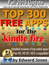 Best apps for your amazon device. Top 300 Free Apps For The Kindle Fire The Complete Guide To The Best Free Kindle Apps Jones Edward Ebook Amazon Com