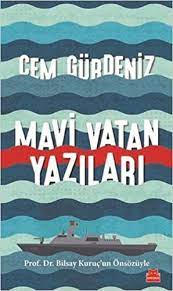 Balyoz davasında 18 yıl hapis cezasına çarptırılan emekli tümamiral cem gürdeniz, 2011 yılında tutuklandığında deniz kuvvetleri plan prensipler başkanı'ydı. Mavi Vatan Yazilari Cem Gurdeniz 9786052982181 Amazon Com Books