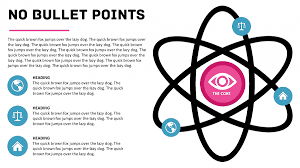 And yes, in writing maybe they are longer than just a word or two, maybe. Say No To Bullet Points Make This Atom Powerpoint Slide Instead