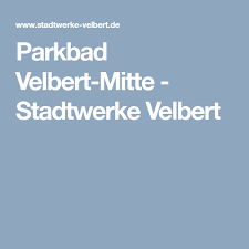 Parkbad Velbert Mitte Stadtwerke Velbert Bad Park Ausflug